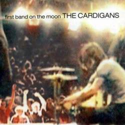 The Cardigans : First Band on the Moon